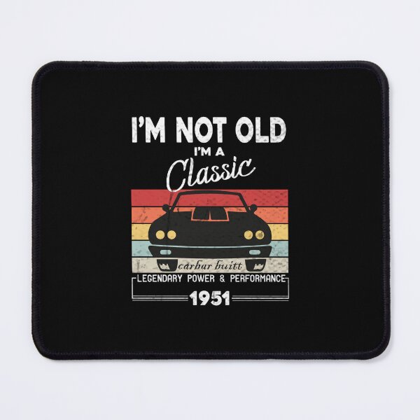 Item preview, 71 years old Gifts I'm Not Old I'm A Classic 1951 71st BDay, I'm Not Old I'm A Classic carbar built legendary power & performance 1951, I'm Not Old designed and sold by RedArtsDesign.