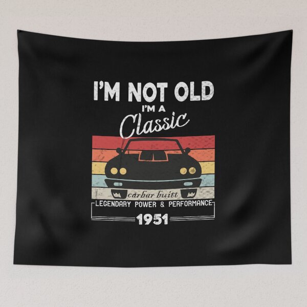 Item preview, 71 years old Gifts I'm Not Old I'm A Classic 1951 71st BDay, I'm Not Old I'm A Classic carbar built legendary power & performance 1951, I'm Not Old designed and sold by RedArtsDesign.