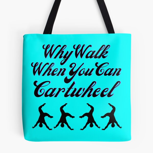 Item preview, Why Walk When You Can Cartwheel designed and sold by MedHance.