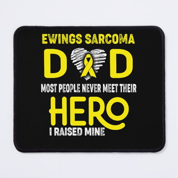 Item preview, Ewings Sarcoma DAD Most People Never Meet Their HERO I Raised Mine designed and sold by Tifrop.