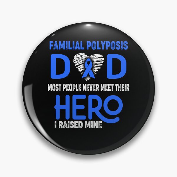 Item preview, Familial Polyposis DAD Most People Never Meet Their HERO I Raised Mine designed and sold by Tifrop.