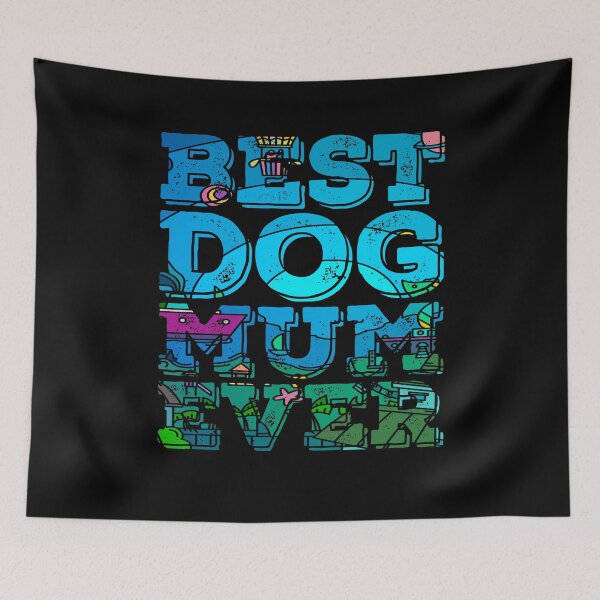 Item preview, Best Dog Mum Ever Slogan designed and sold by PetSafari.