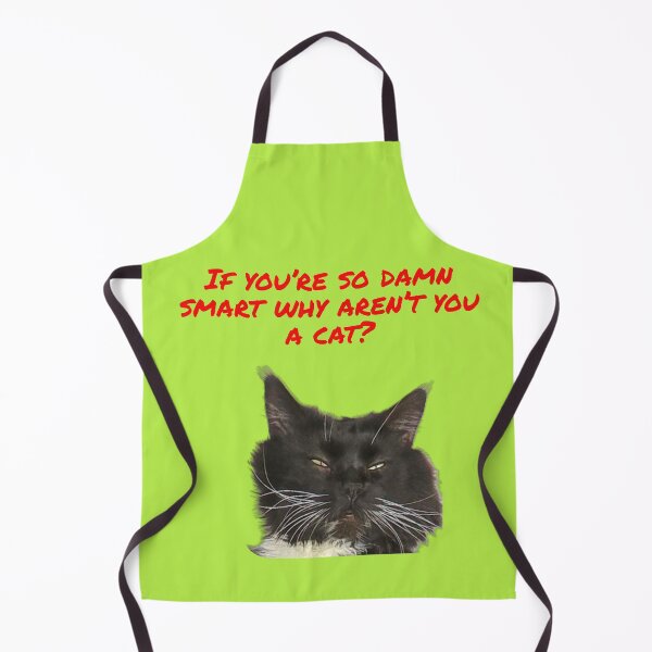 Item preview, If you're so damn smart why aren't you a cat? designed and sold by TechLaughs.