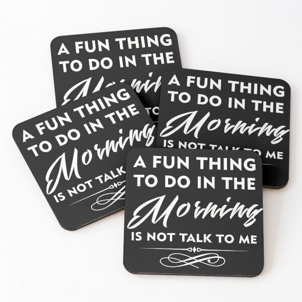 Item preview, A Fun Thing To Do In The Morning Is Not Talk To Me designed and sold by UA-Shirts.