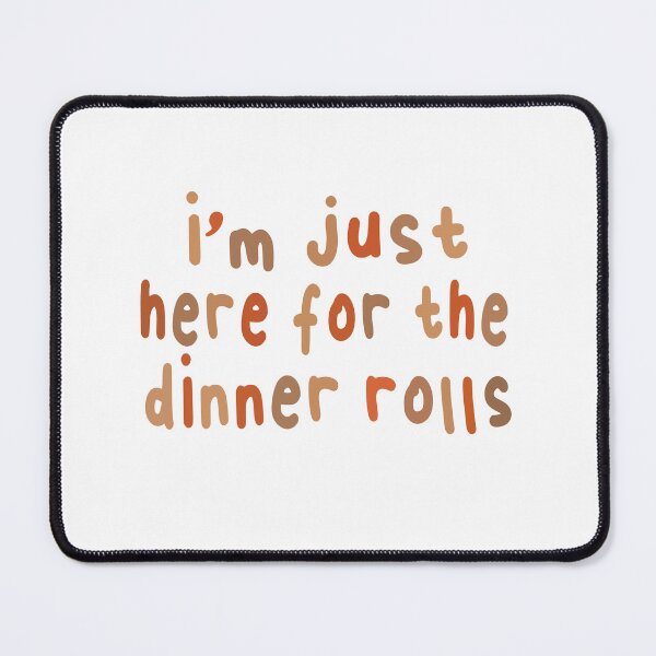 Item preview, I'm Just Here For The Dinner Rolls,Retro Thanksgiving Bread designed and sold by SheIsAQueen.