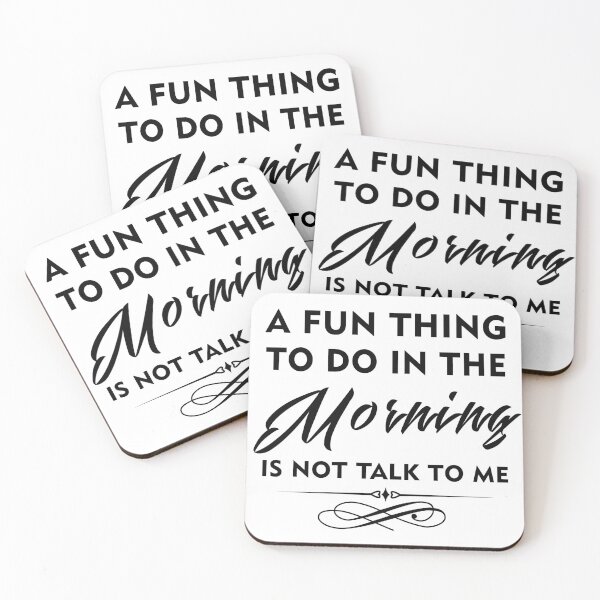 Item preview, A Fun Thing To Do In The Morning Is Not Talk To Me designed and sold by UA-Shirts.