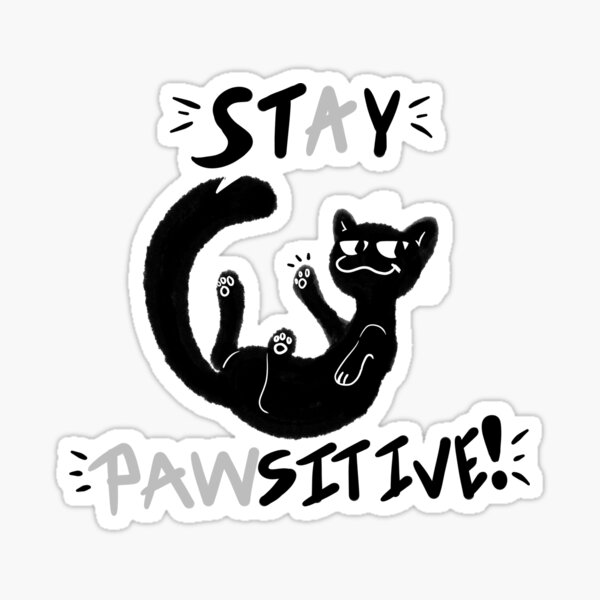 Stay Pawsitive! Sticker