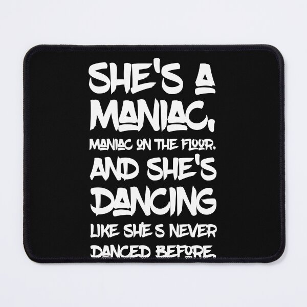 Item preview, Clubbers gift. She is a maniac and she danced like she never danced before. designed and sold by paulo silveira.