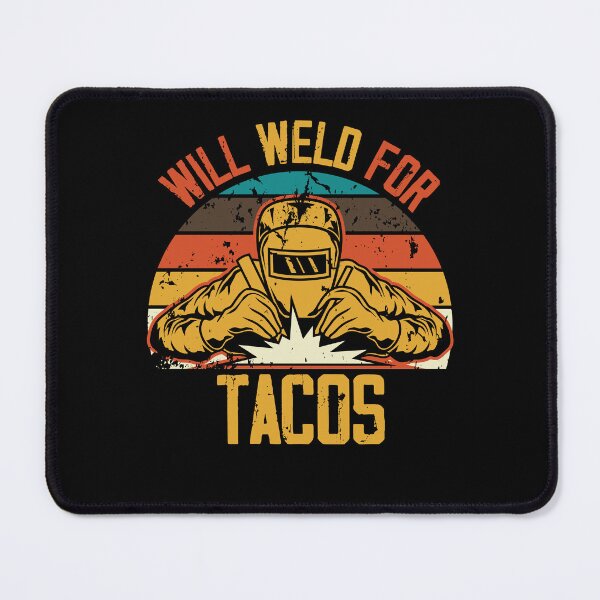 Item preview, Funny Welding Fabricator Welder Will Weld for Tacos designed and sold by Crush Retro®.