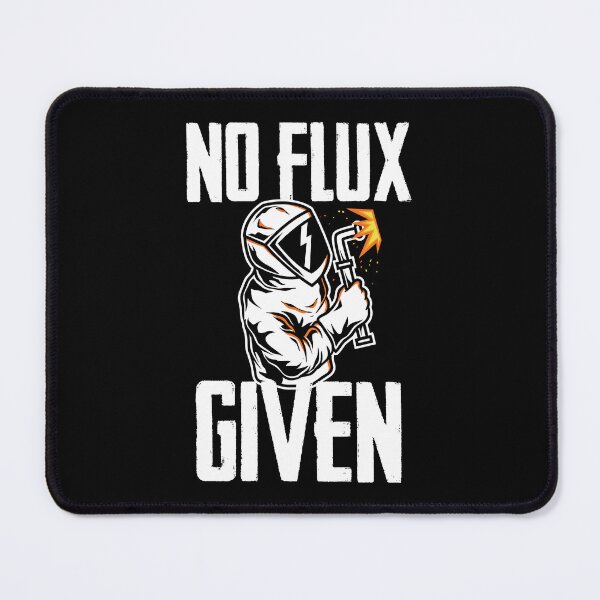 Item preview, Funny Welding Fabricator Welder Worker No Flux Given designed and sold by Crush Retro®.