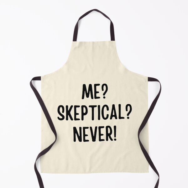 Item preview,  Me? Skeptical? Never!  | Funny Sayings designed and sold by FunnyFactDesign.