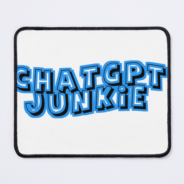 Item preview, ChatGPT Junkie  designed and sold by abudesigner.