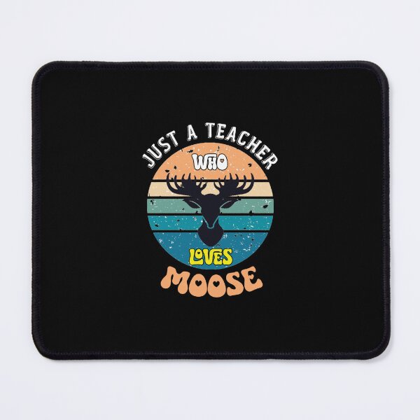 Item preview, just a teacher who loves moose,moose lover designed and sold by sami david ⭐⭐⭐⭐⭐.