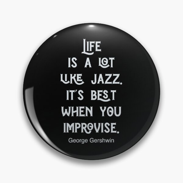 Item preview, Life is a lot like jazz. it's best when you improvise. Gift for jazz fans. designed and sold by paulo silveira.
