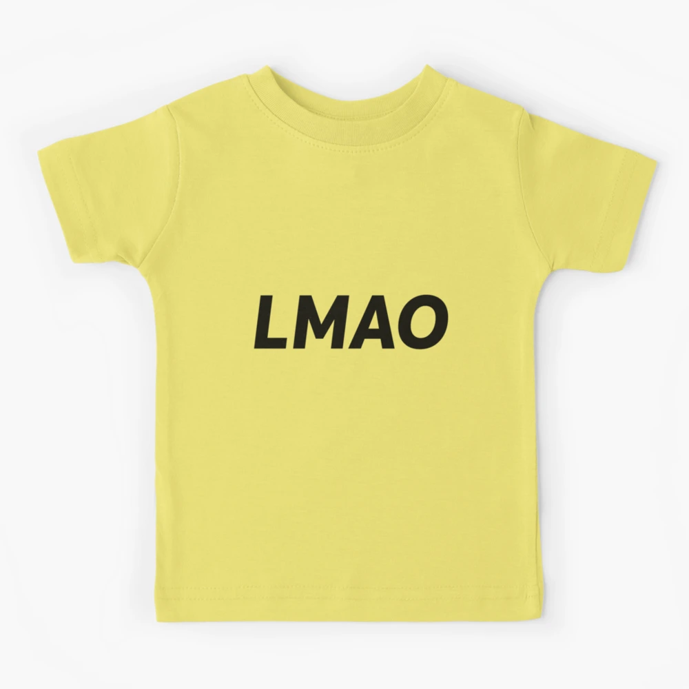 LMAO meaning lol lmfao funny hahaha | Kids T-Shirt