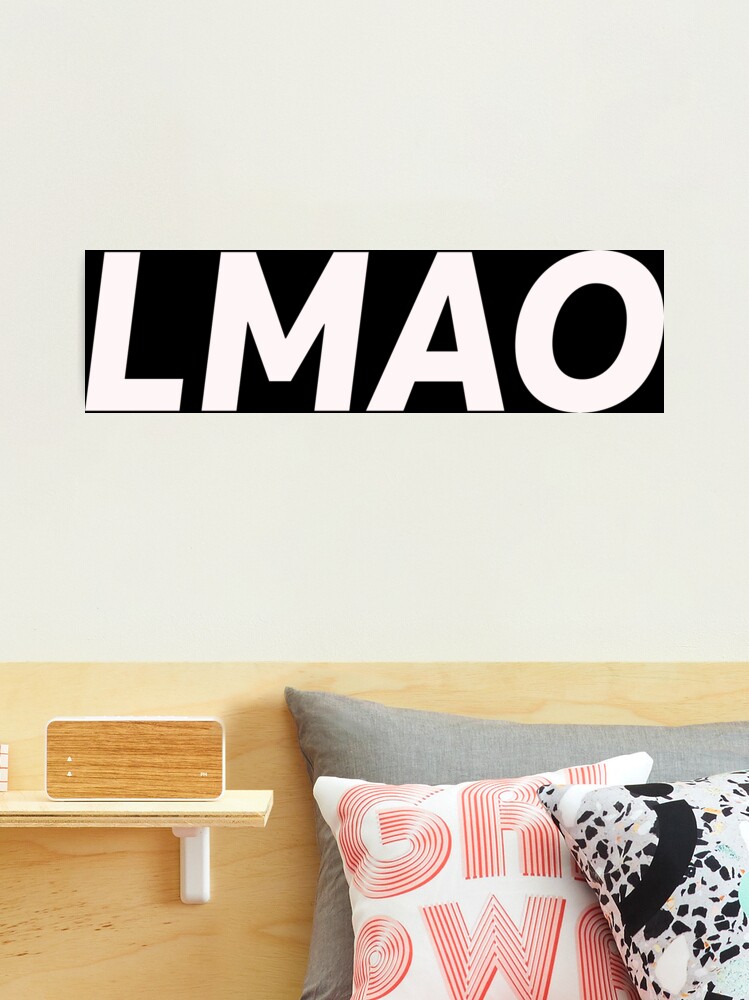 LMAO lol lmfao funny hahaha meaning Art Board Print for Sale by ZooOfArt
