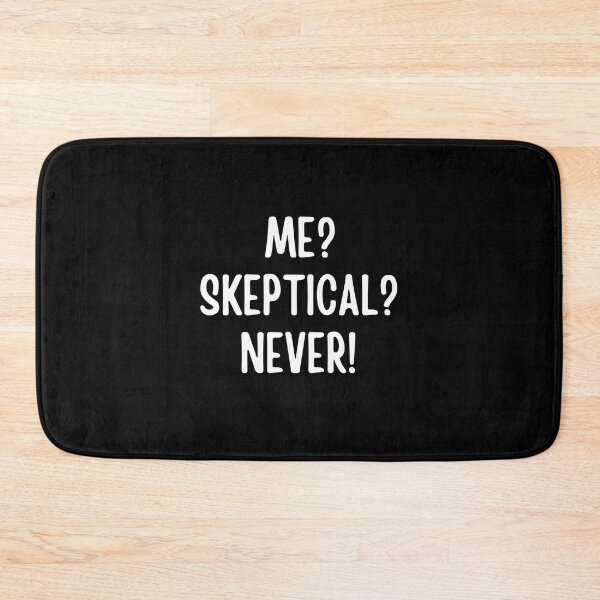 Item preview, Me? Sceptical? Never!  | Funny Sayings designed and sold by FunnyFactDesign.