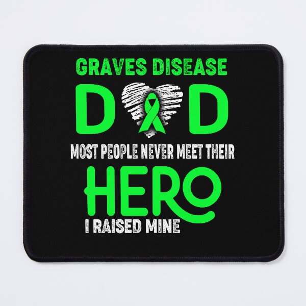 Item preview, Graves Disease DAD Most People Never Meet Their HERO I Raised Mine designed and sold by Tifrop.