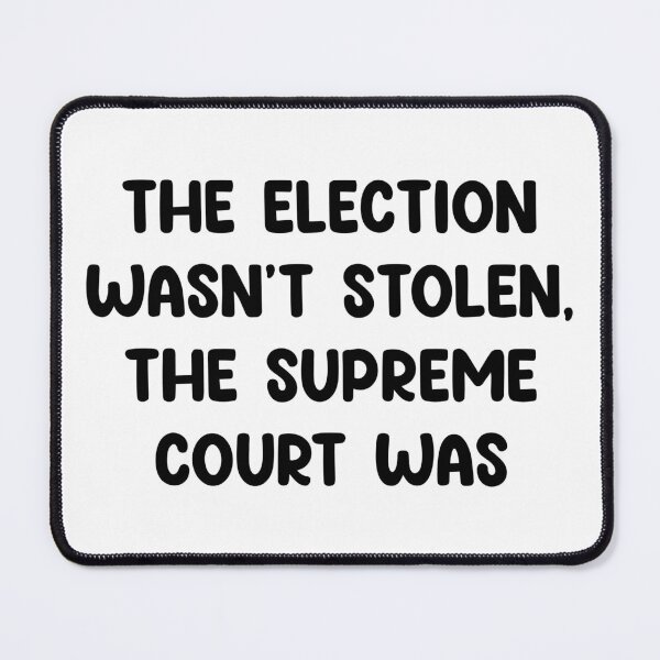 Item preview, The election wasn’t stolen SCOTUS was designed and sold by urfaveshortie.