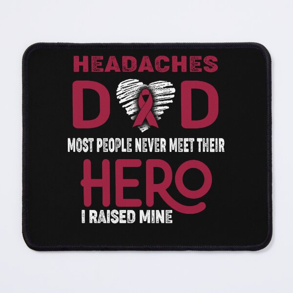 Item preview, Headaches DAD Most People Never Meet Their HERO I Raised Mine designed and sold by Tifrop.