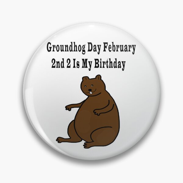 Item preview, Groundhog Day February 2nd 2 Is My Birthday  designed and sold by Soudesign99.