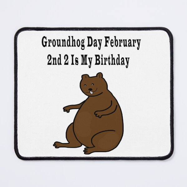Item preview, Groundhog Day February 2nd 2 Is My Birthday  designed and sold by Soudesign99.
