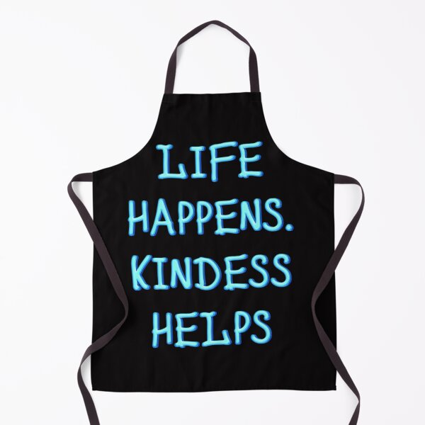 Item preview, Life Happens. Kindness Helps designed and sold by JOY STORE 45.