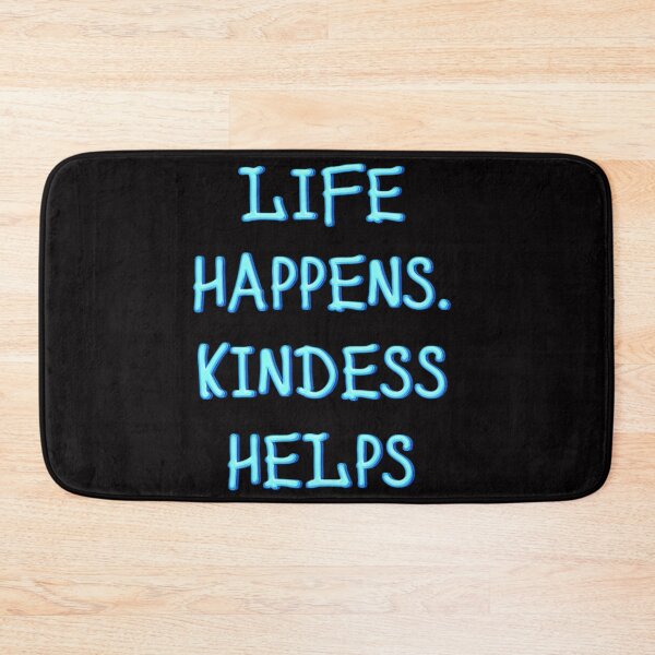 Item preview, Life Happens. Kindness Helps designed and sold by JOY STORE 45.