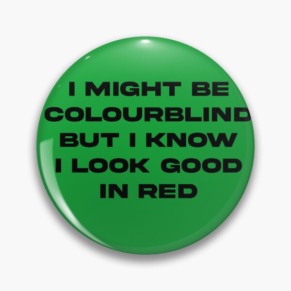 Item preview, I Might Be Colourblind Red designed and sold by EffingArt.