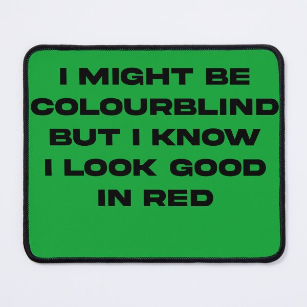 Item preview, I Might Be Colourblind Red designed and sold by EffingArt.