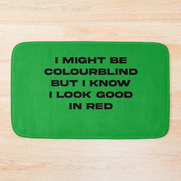 Item preview, I Might Be Colourblind Red designed and sold by EffingArt.
