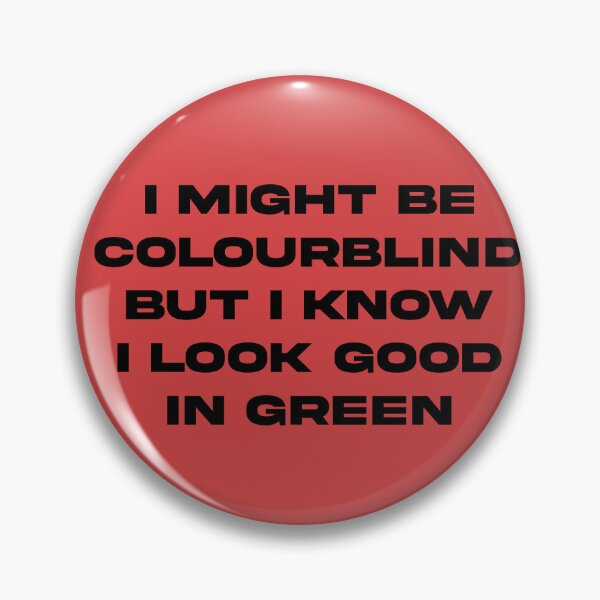 Item preview, I Might Be Colourblind Green designed and sold by EffingArt.
