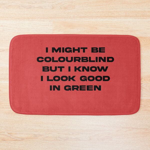 Item preview, I Might Be Colourblind Green designed and sold by EffingArt.