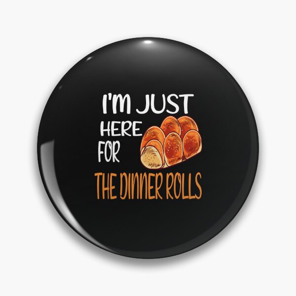 Item preview,  I'm Just Here For The Dinner Rolls,Retro Thanksgiving Bread designed and sold by SheIsAQueen.