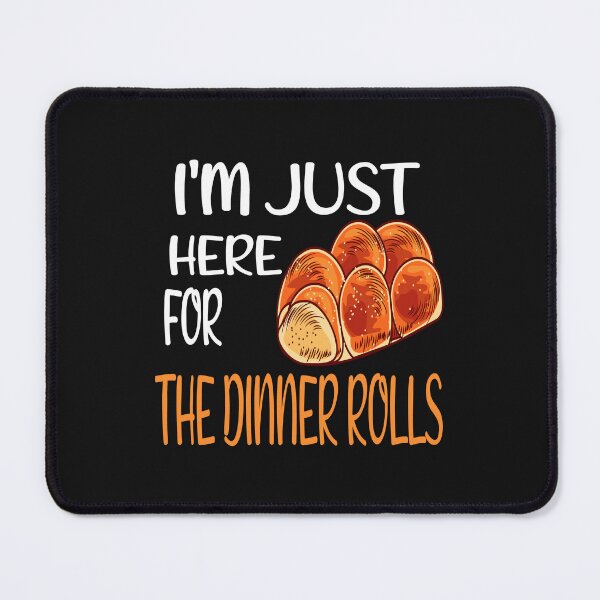 Item preview,  I'm Just Here For The Dinner Rolls,Retro Thanksgiving Bread designed and sold by SheIsAQueen.