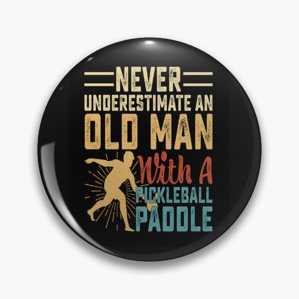 Item preview, Never underestimate an old man with a pickleball paddle designed and sold by mturns57.