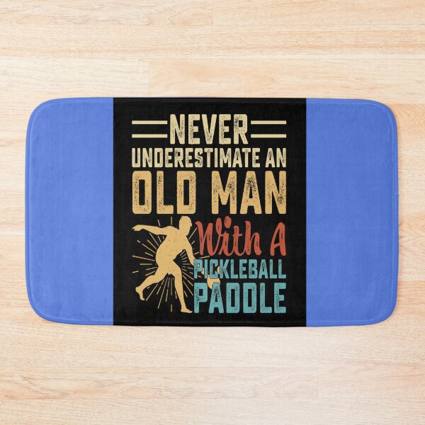 Item preview, Never underestimate an old man with a pickleball paddle designed and sold by mturns57.