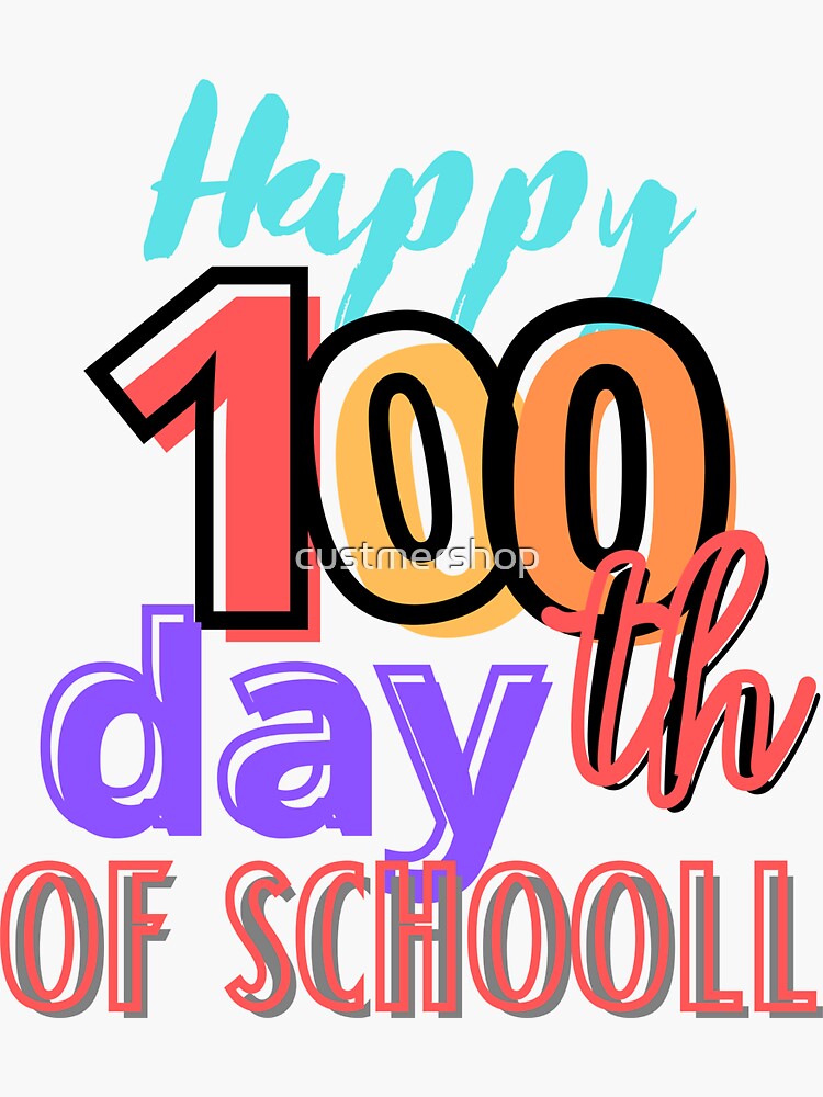 Happy 100th Day Of School Celebration School Sticker For Sale By