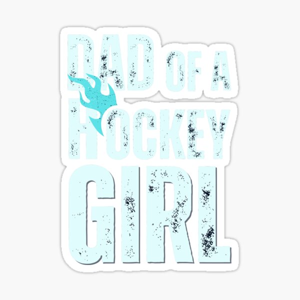 Dad Of A Hockey Girl On Fire Sticker for Sale by aylastyle