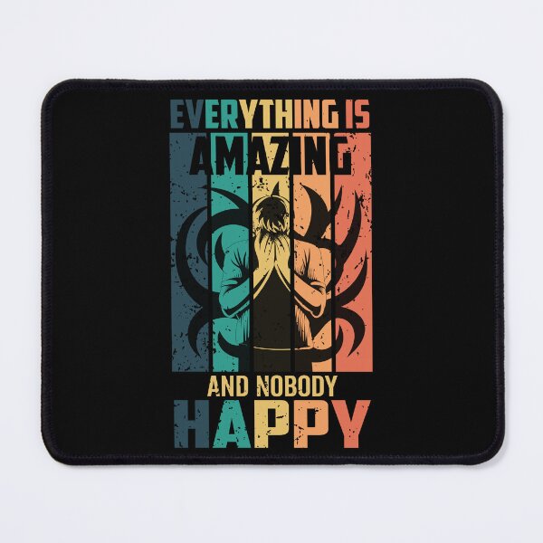 Item preview, Everything Is Amazing And Nobody Happy designed and sold by aliceoutline.