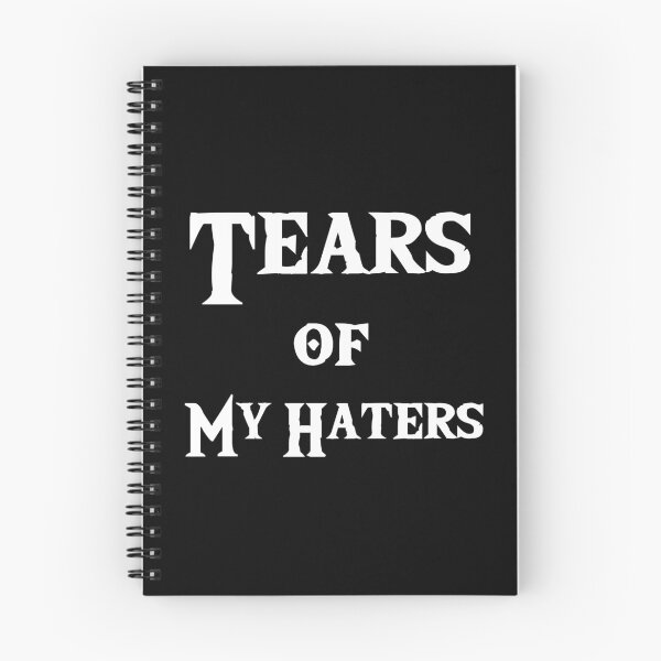Item preview,  Tears of my Haters - Funny Quote designed and sold by Georgy09.