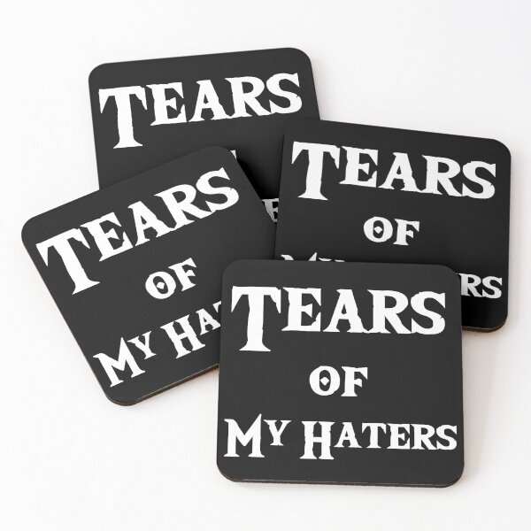 Item preview,  Tears of my Haters - Funny Quote designed and sold by Georgy09.