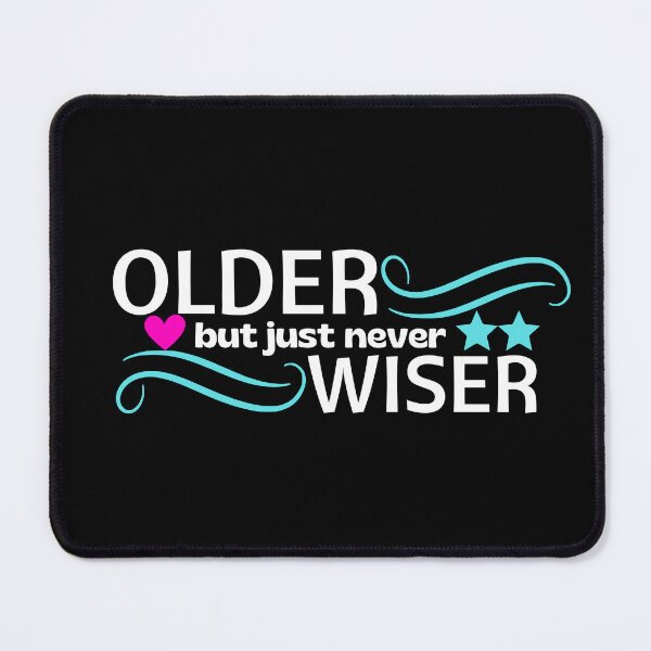 Item preview, Older but just never wiser designed and sold by EvergreenWhimsy.