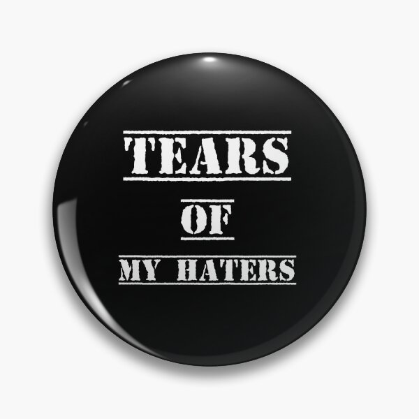 Item preview,  Tears of my Haters - Funny Saying designed and sold by Georgy09.