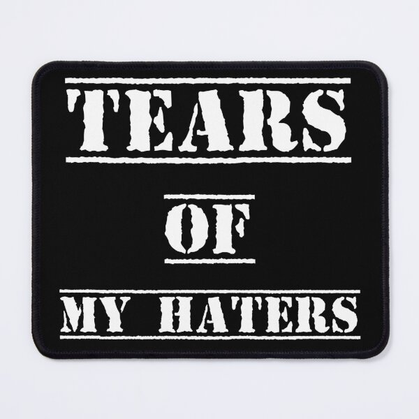 Item preview,  Tears of my Haters - Funny Saying designed and sold by Georgy09.