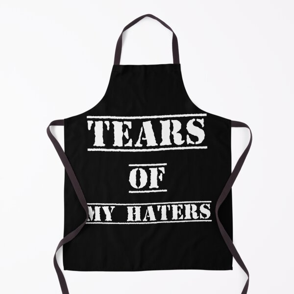 Item preview, Tears of my Haters - Funny Saying designed and sold by Georgy09.