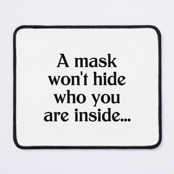 Item preview, A mask won't hide who you are inside by Kendrick Lamar designed and sold by StickTheSong.