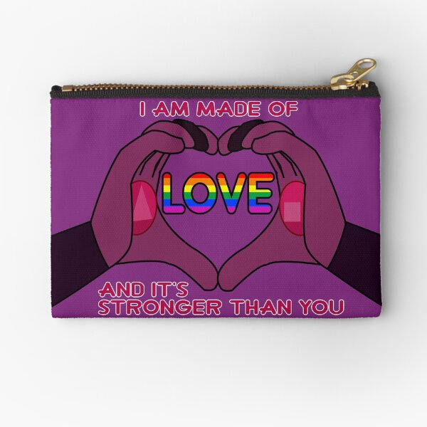 Love. Stronger than you Zipper Pouch