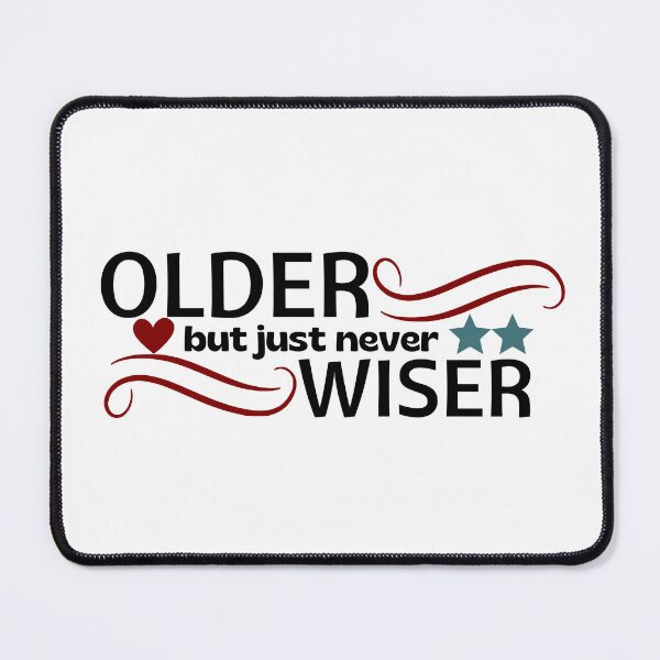 Item preview, Older but just never wiser - birthday gag gift designed and sold by EvergreenWhimsy.