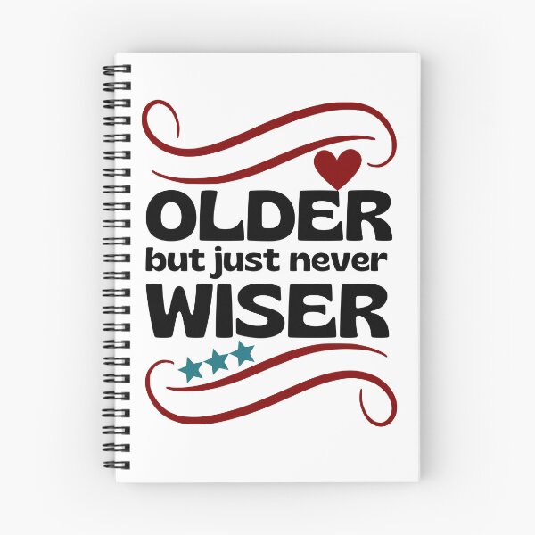 Item preview, Older but just never wiser - birthday gag gift designed and sold by EvergreenWhimsy.